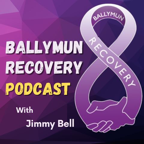 Balllymun Does Recovery Podcast: Week 2