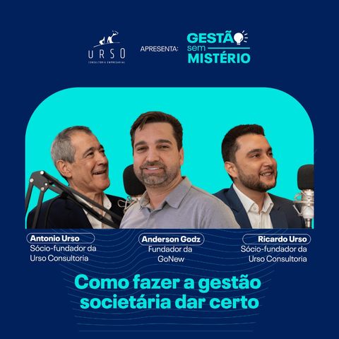 EP. 02 Como fazer a gestão entre sócios dar certo | Gestão Sem Mistério