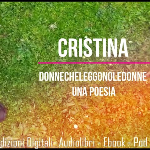 Di C. Monteburini Una Poesia PassoLetto da Cristina Monteburini per donnecheleggonoledonne