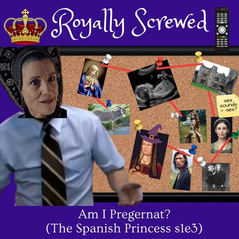 Am I Pregernat? (The Spanish Princess s1e3)