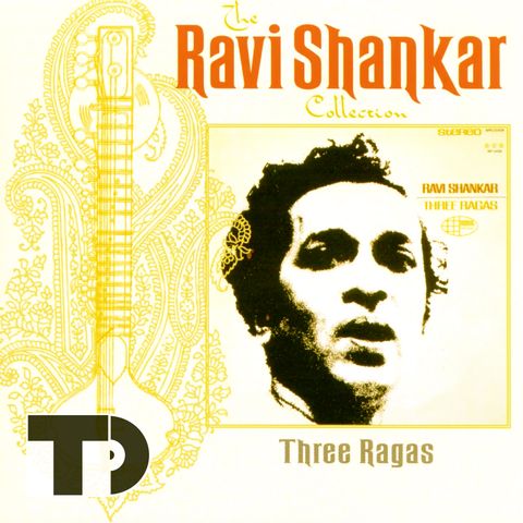 Episode 53: Ravi Shankar's "Three Ragas"