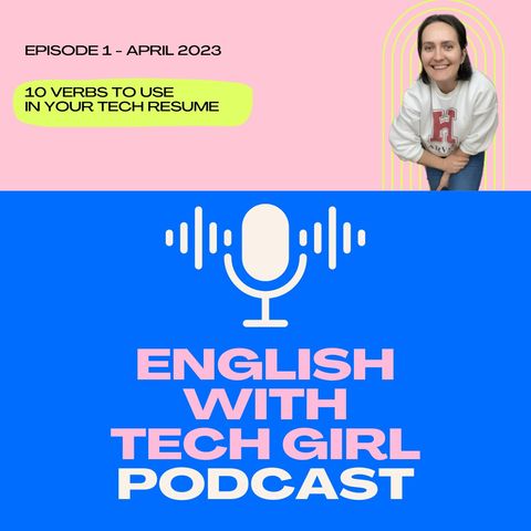 Ep. 01 - 10 Verbs to Use in Your Tech Resume