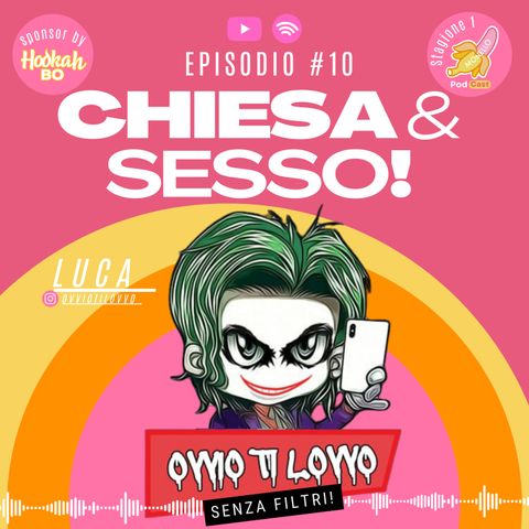 EP #10 Chiesa & Sesso! - Ovvio ti Lovvo