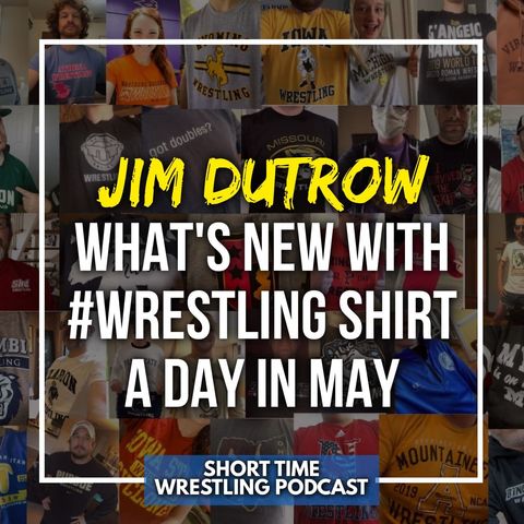 All you need to know about #WrestlingShirtADayInMay with Jim Dutrow