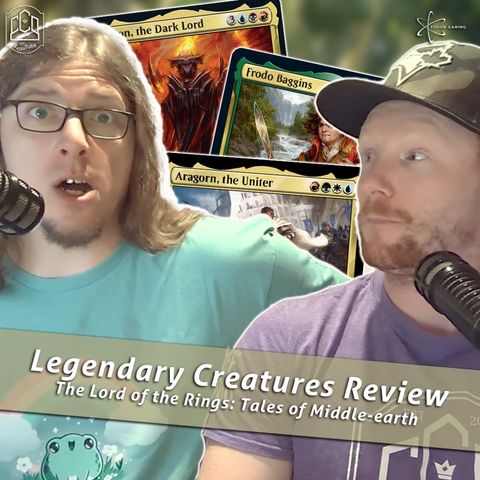 Episode 384: Commander Cookout Podcast, Ep 376 - Lord of the Rings: Tales of Middle-earth Legends Review