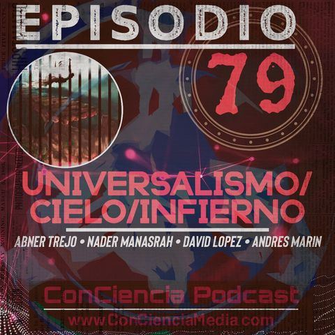 #79 | Universalismo/Cielo/Infierno con Abner Trejos (Cancionero Cristiano) y Nader Manasrah (Tu Tambien El Podcast)