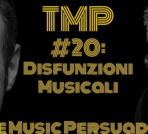 #20: Disfunzioni Musicali