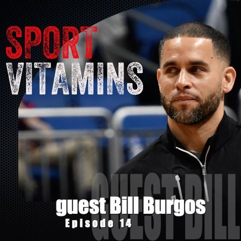Episode 14 - SPORT VITAMINS (ENG) / guest Bill Burgos, Strength Coach-Minnesota Timberwolves