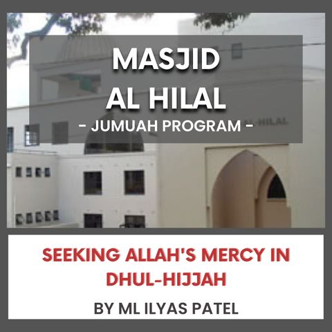 240607_Seeking Allah's Mercy in Dhul-Hijjah by Ml Ilyas Patel