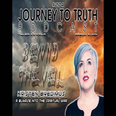 EP 274 - Kristen Bredimus - Beyond The Veil - A Glimpse Into The Spiritual War