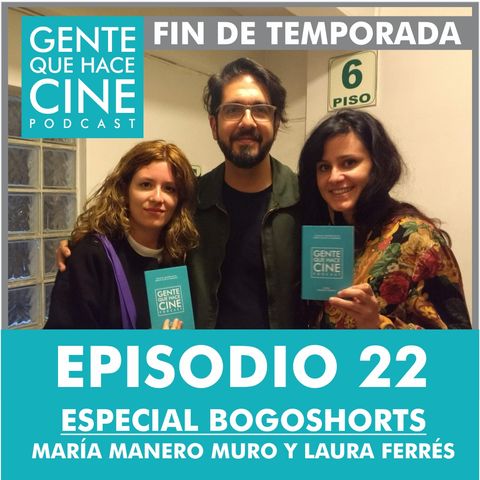 EP22: ESPECIAL BOGOSHORTS: Microepisodio 4 (María Manero y Laura Ferrés)