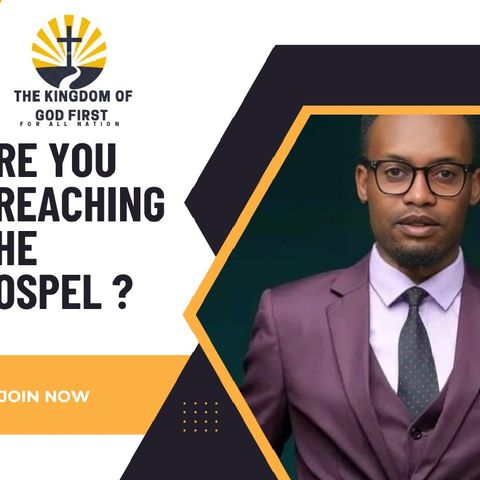 ARE YOU PREACHING THE GOSPEL?
