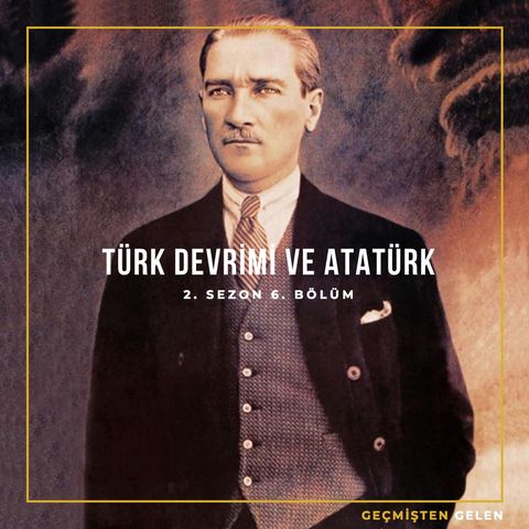 DEVRİMLER ve LİDERLER.06 - Türk Devrimi ve Atatürk