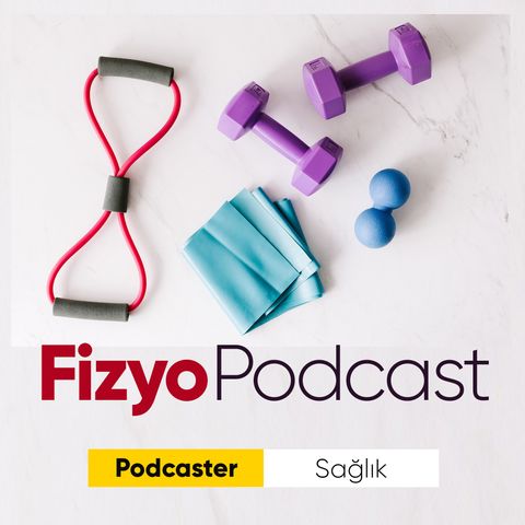 Fizyo Podcast #05 | Özel eğitim ve rehabilitasyon merkezlerinde fizyoterapist olarak çalışmak