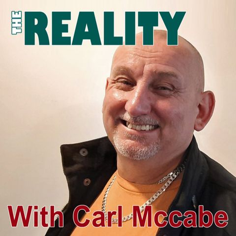 The Reality with Carl Mccabe - Turned the Right Way Round