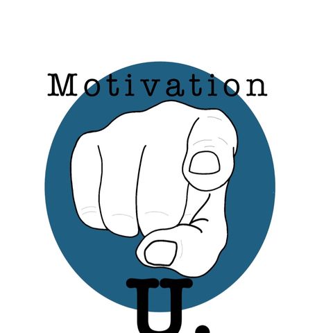 Episode 126 - Motivation U - Motivational Minute - Get comfortable with…