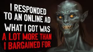 "I responded to an online classified ad. What I got was a lot more than I bargained for." Creepypasta