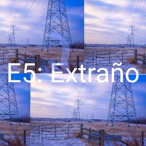 E5: Extraño