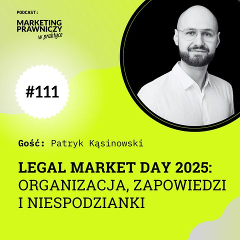 MPP#111 LEGAL MARKET DAY 2025: organizacja, zapowiedzi i niespodzianki - Patryk Kąsinowski