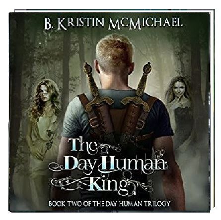 The Day Human King By B. Kristin McMichael Narrated By Angel Clark