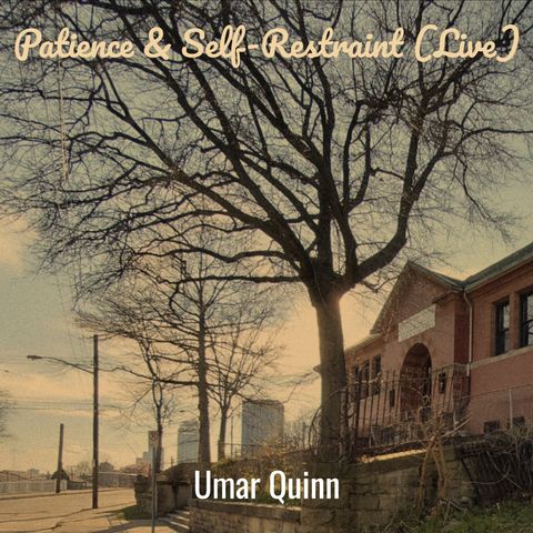 Shaykh 'Umar Quinn: Patience & Self Restraint is a Path to Paradise