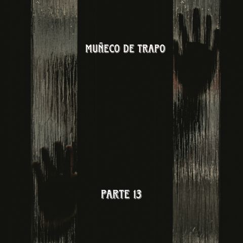 Muñeco de trapo | Parte 13