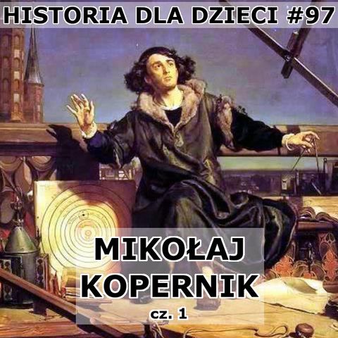 97 - Kopernik cz. 1