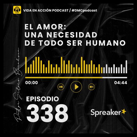 EP. 338 | El amor: Una necesidad de todo ser humano | #DMCpodcast