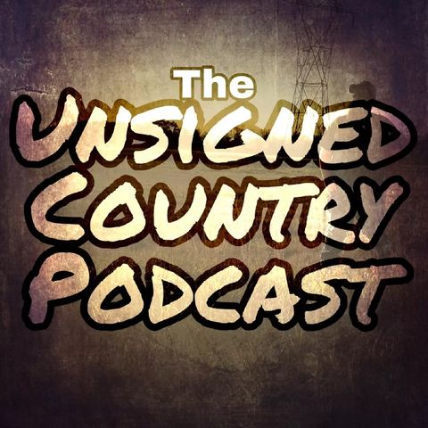 Episode 5 - The UNSIGNED Country Podcast (Humble Wolf Media)