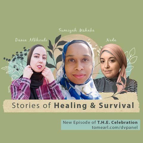 Stories of Healing & Survival With Sumiyah Mshaka, Dania Alkhouli, and Neda.