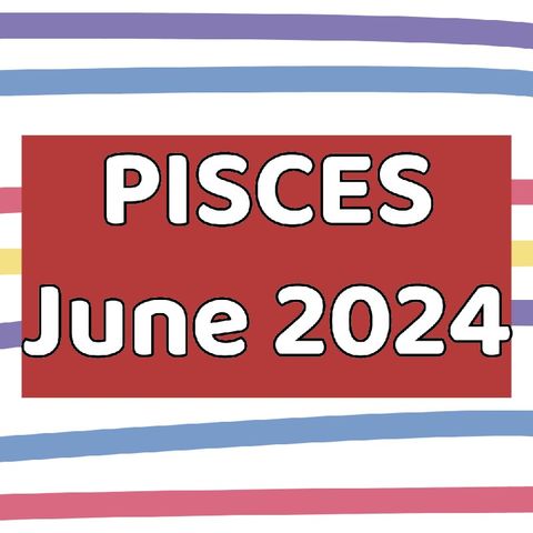 Pisces June 2024 Part 2 June 2024 Tarot Reading Horoscope By Reina Medusha