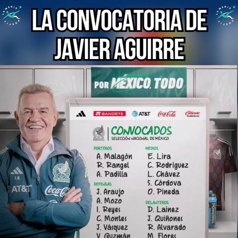 1er. convocatoria javier aguirre