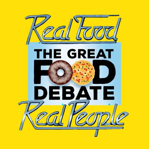 Episode 107 The Great Food Debate
