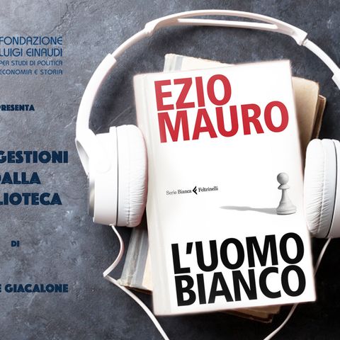 Ezio Mauro - L'uomo bianco