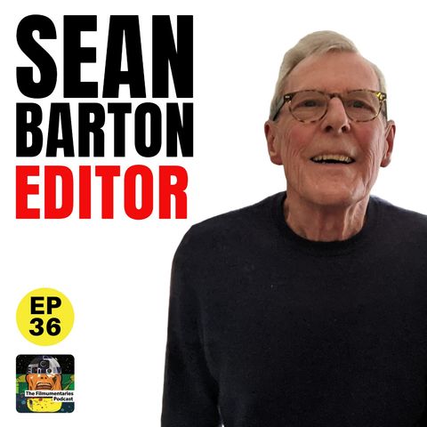 36 - Sean Barton - Editor of Return of the Jedi, Quadrophenia, Jagged Edge