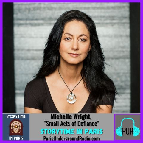 Ep. 34 - Michelle Wright, “Small Acts of Defiance”