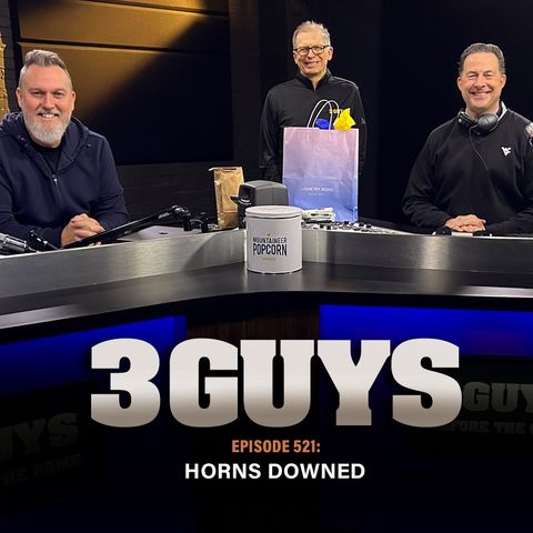 3 Guys Before The Game - Horns Downed (Episode 521)