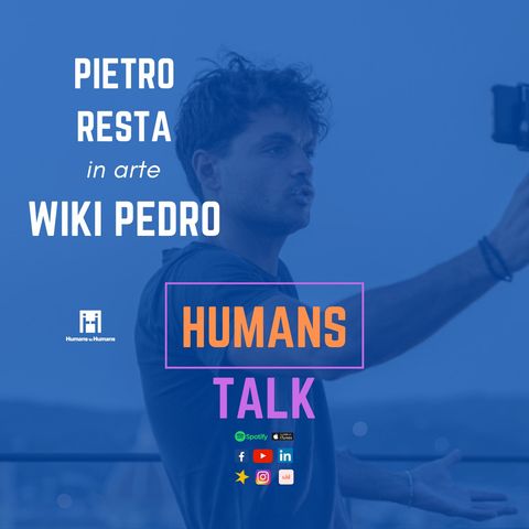 HumansTalk | WikiPedro, raccontando Michelangelo e Leonardo Da Vinci