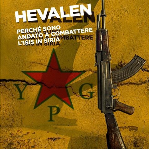 Hevalen, perché sono andato a combattere l'ISIS in Siria