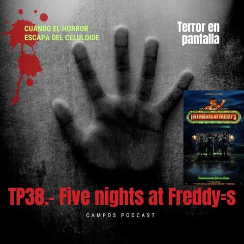 TP38.- Five nights at Freddys.