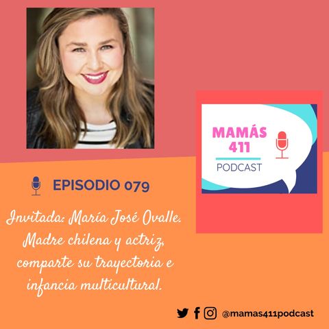 079 - Invitada: María José Ovalle. Madre chilena y actriz, comparte su trayectoria e infancia multicultural.