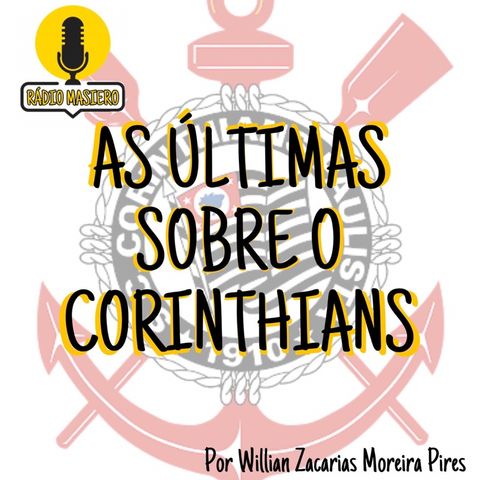 As últimas sobre o Corinthians! ▪️▫️▪️▫️