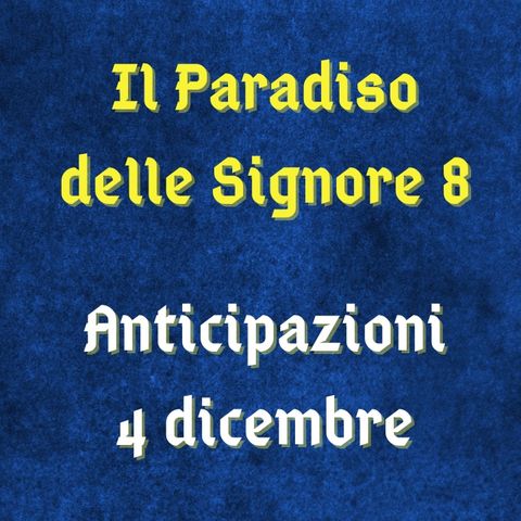 Il Paradiso delle Signore 8, anticipazioni 4 dicembre 2023: Vito decide di chiedere a Maria di sposarlo