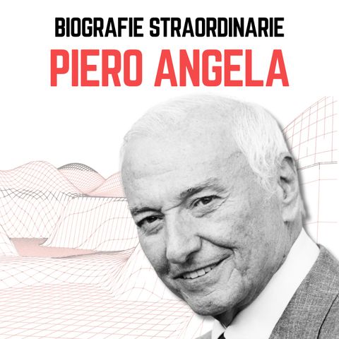 Biografie Straordinarie - Piero Angela