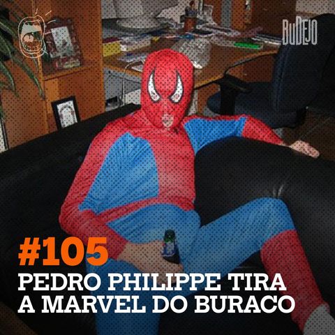 #105: Pedro Philippe tira a Marvel do buraco