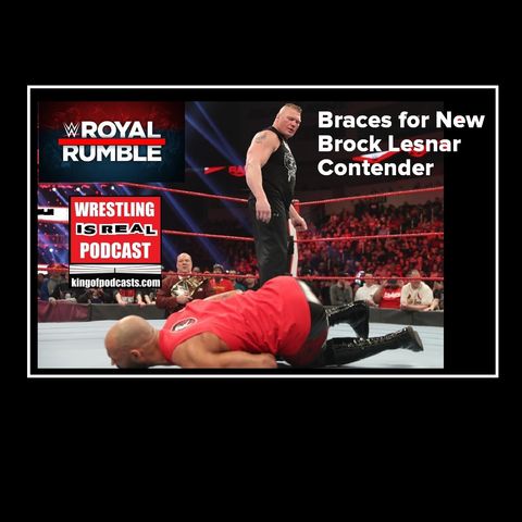 Royal Rumble 2020 Braces for New Brock Lesnar Contender KOP012320-511