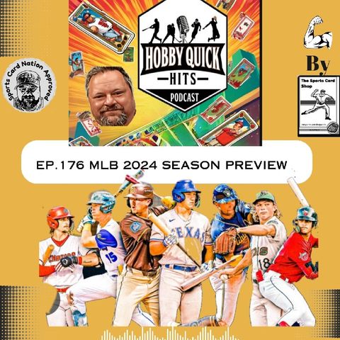 Hobby Quick Hits Ep.176 2024 MLB Preview Show
