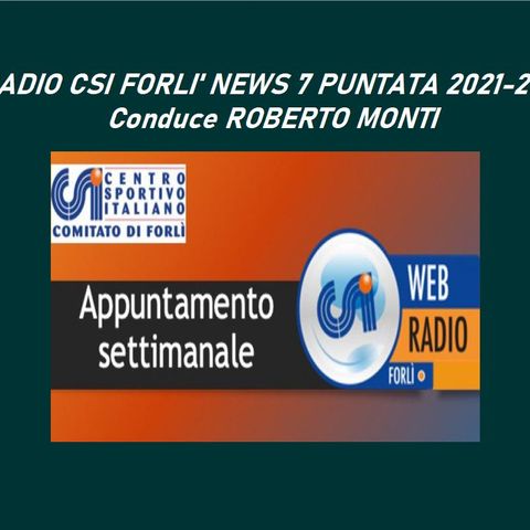 Radio CSI Forli' News 7 Puntata