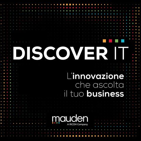Discover IT – "L’innovazione che ascolta il tuo business”. – Puntata 3