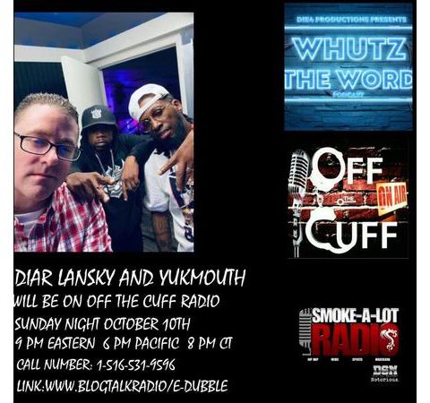 OFF THE CUFF RADIO- DIAR LANSKY AND YUKMOUTH EPISODE #431